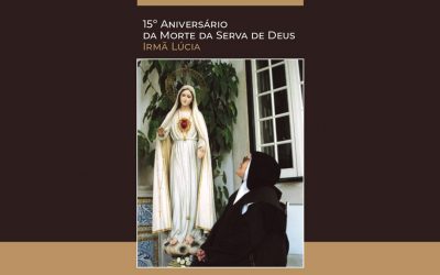 Celebração 15.º Aniversário do Falecimento da Ir. Lúcia de Jesus