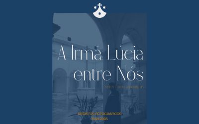 A Irmã Lúcia entre Nós Registos Fotográficos (1948–2005)